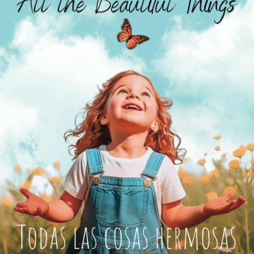 Stream #^DOWNLOAD 📖 All the Beautiful Things | Todas Las Cosas Hermosas  (Bilingual- Spanish and English E by Ti4J4yl4h | Listen online for free on  SoundCloud
