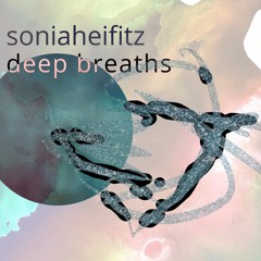 deep breaths | soniaheifitz