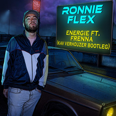Ronnie Flex - Energie ft. Frenna (Kav Verhouzer Bootleg) extended [free download]