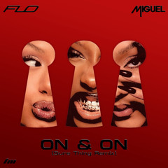 FLO x Miguel - On & On (Sure Thing Remix)