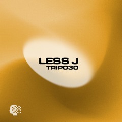 TRIP030 - Less J