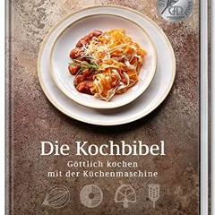 Die Kochbibel - Göttlich kochen mit der Küchenmaschine (Kochbücher von Su Vössing) Ebook