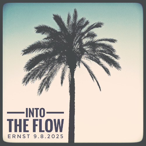 Ernst - Into The Flow 9.8.2025