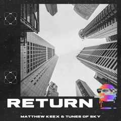 Matthew Keex & Tunes Of Sky - Return