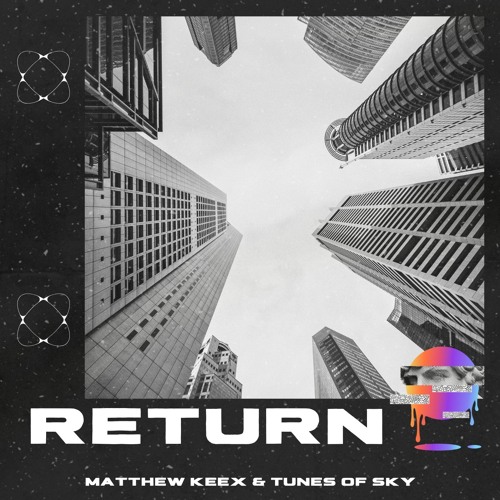 Matthew Keex & Tunes Of Sky - Return