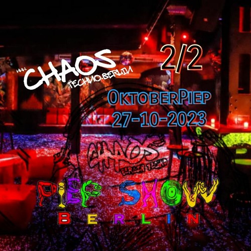 27-10-2023 - KitKatClub Berlin # 2/2 # PIEPSHOW # OKTOBER-Piep # CHAOS Techno.Berlin