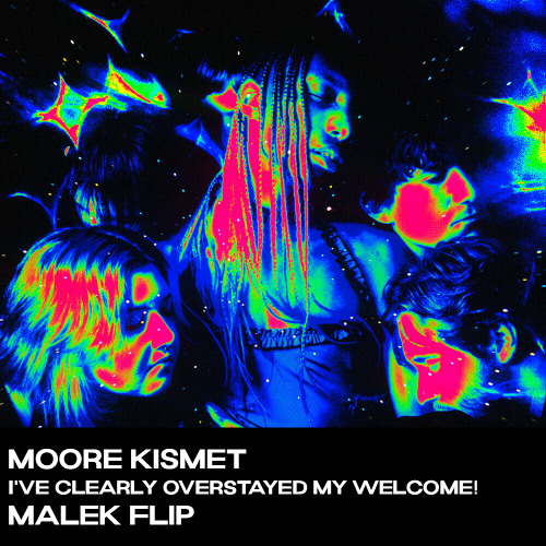 Moore Kismet - I've clearly overstayed my welcome! (MALEK FLIP)