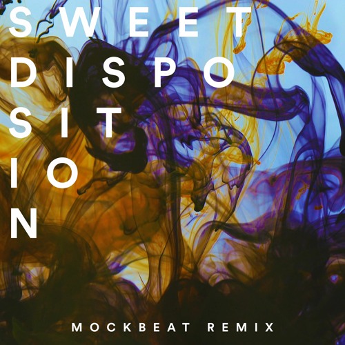 Temper Trap - Sweet Disposition (MockBeat Remix) | Free Download