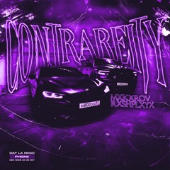 RXSHPLXYX & MAKARXV - CONTRAREITY