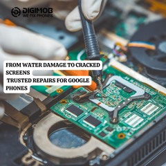 Trusted Solutions for Google Phone Issues: Cracked Screens, Water Damage, and More