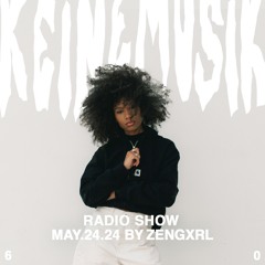 Keinemusik Radio Show by ZenGxrl 24.05.2024