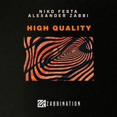 Alexander Zabbi, Niko Festa - High Quality (Original Mix ) Preview