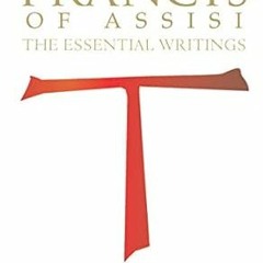 [FREE] EBOOK 📧 Francis of Assisi in His Own Words: The Essential Writings (San Damia