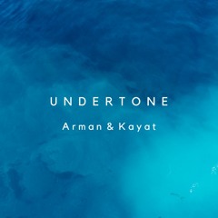 Arman & Kayat - Undertone (Original Mix)