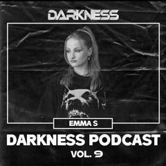 Darkness Podcast Vol. 9 w/ EMMA S