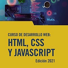[GET] [EPUB KINDLE PDF EBOOK] Curso de desarrollo Web. HTML, CSS y JavaScript. Edició