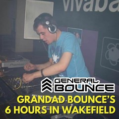 Grandad Bounce's 6 Hours In Wakefield - old vocal bounce mix