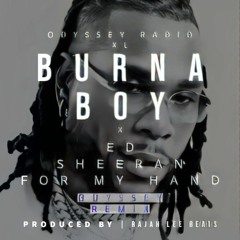 Burna Boy X Ed Sheeren - For My Hand (Odyssey Remix) Prod. by RaJah Lee Beats