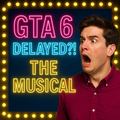 GTA 6 Delayed: The Musical