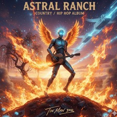 ASTRAL RANCH: COUNTRY/ HIP HOP ALBUM