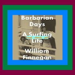 [Read] [PDF] Barbarian Days A Surfing Life