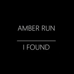 Amber Run - I Found, full version (use headphones)