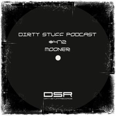 Dirty Stuff Podcast #472 | Mooner | 01.07.2025