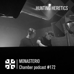 Monasterio Chamber Podcast #172 HUNTING HERETICS