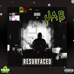 JAB - Resurfaced (Prod. By ProdVe)