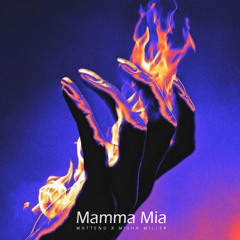 Misha Miller x Mattend - Mamma Mia (Remix)