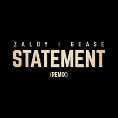 Statement (REMIX) Zaldy Water & Gease