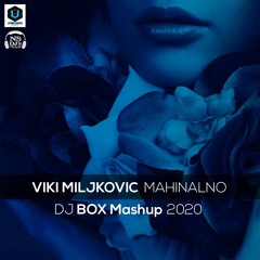 Viki Miljkovic - Mahinalno (Dj Box Mashup 2020) (Tech House)