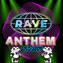 Rave Anthem