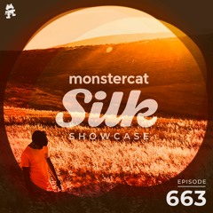 Monstercat Silk Showcase 663 (Hosted by A.M.R)