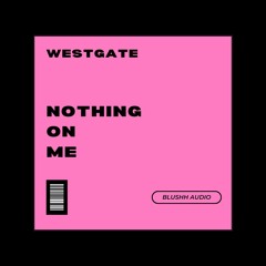 Nothing On Me [Free DL]