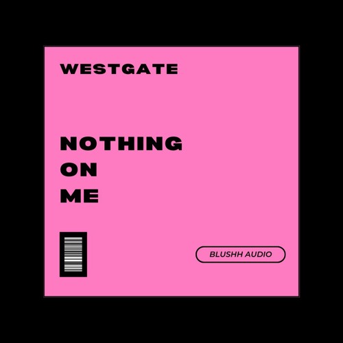 Nothing On Me [Free DL]