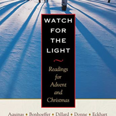 [VIEW] EPUB 💕 Watch for the Light: Readings for Advent and Christmas by  Dietrich Bo