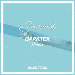 Electrol - Snowed (Dark7ex Remix)