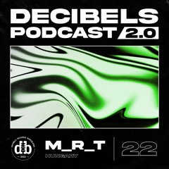 Decibelscast 2.0 #22 by M_R_T