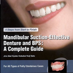 [GET] PDF 💔 Mandibular Suction-Effective Denture and BPS: A Complete Guide : 4 Steps