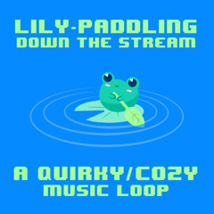 Lily-Paddling Down the Stream