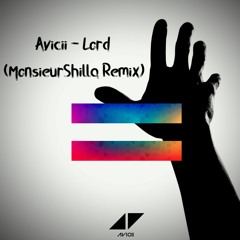 Avicii - Lord (MonsieurShilla Remix)