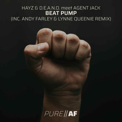 Hayz & D.E.A.N.O meet Agent Jack - Beat Pump (Pure AF)