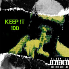 Keep it 100
