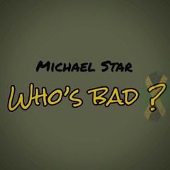 Whos Bad Michael Star Skilli Remix
