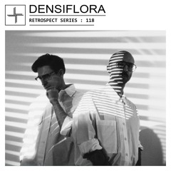 RETROSPECT 118: Densiflora (Axis operandi & MaL)