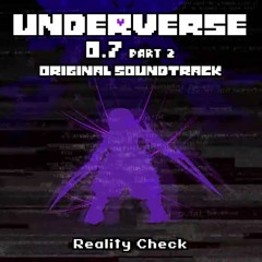 [Underverse 0.7 Part 2] Reality Check