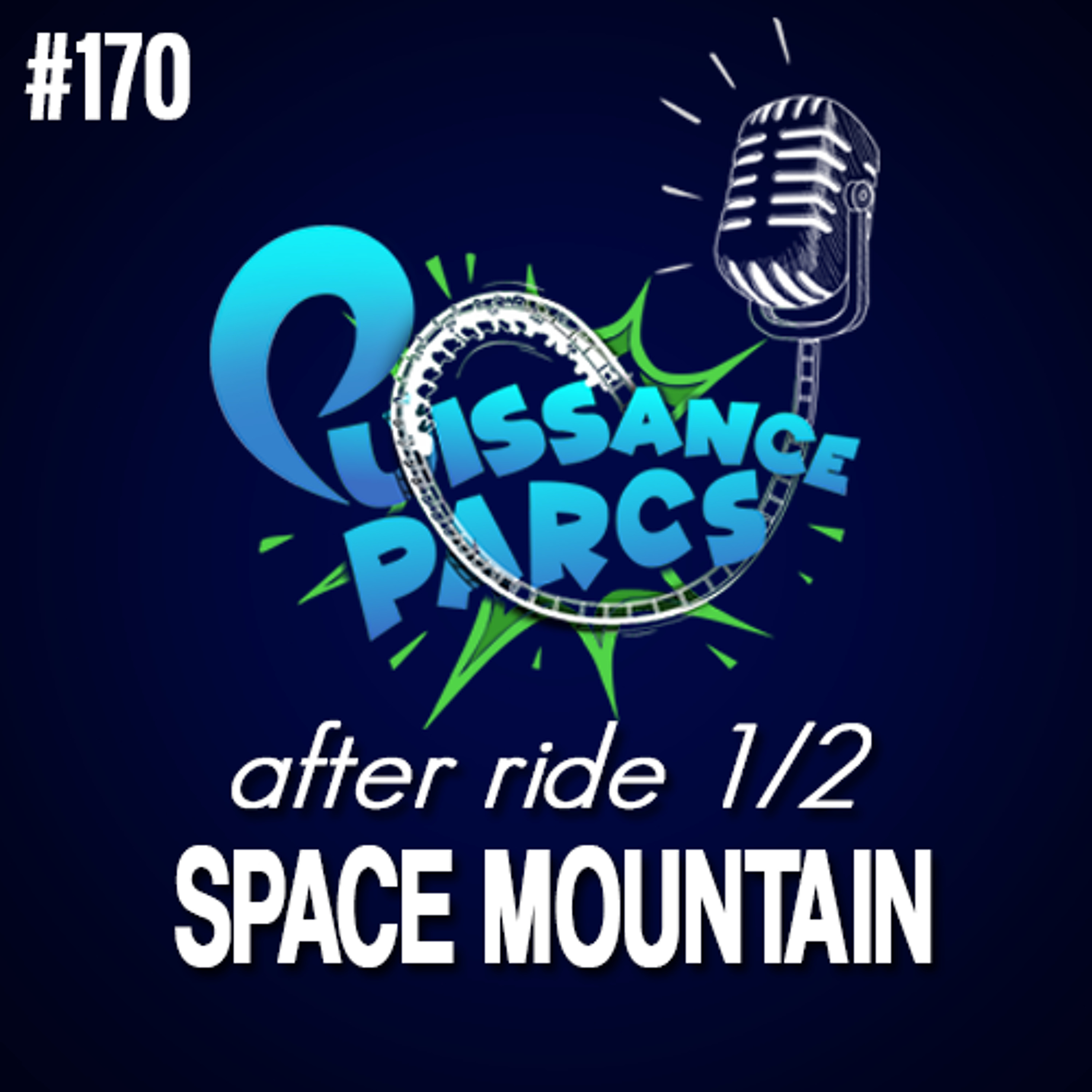 %23170 – Joyeux Anniversaire SPACE MOUNTAIN ! (After-Ride 1/2)