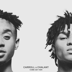 Rae Sremmurd - Come Get Her (CARROLL x CHALANT Remix)