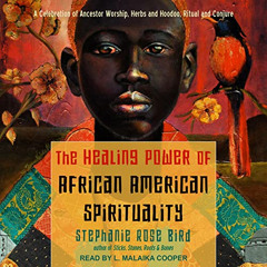 [View] KINDLE 💖 The Healing Power of African-American Spirituality: A Celebration of